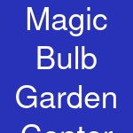 Magic Bulb Garden Center