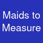 Maids to Measure