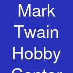 Mark Twain Hobby Center