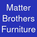 Matter Brothers Furniture