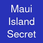 Maui Island Secret