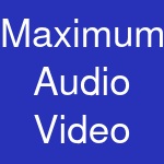 Maximum Audio Video