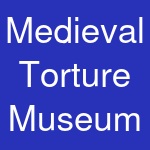 Medieval Torture Museum