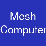 Mesh Computers