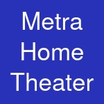 Metra Home Theater