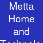 Metta Home and Technologies