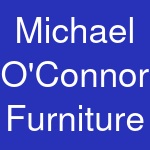 Michael O'Connor Furniture