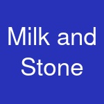 Milk and Stone