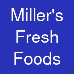 Miller's Fresh Foods