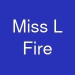 Miss L Fire