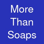 More Than Soaps