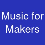 Music for Makers