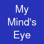 My Mind's Eye