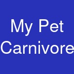 My Pet Carnivore