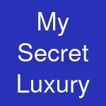 My Secret Luxury