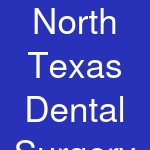 North Texas Dental Surgery