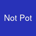 Not Pot