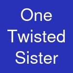 One Twisted Sister