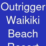 Outrigger Waikiki Beach Resort