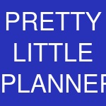 PRETTY LITTLE PLANNER