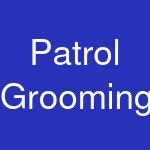 Patrol Grooming