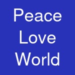 Peace Love World