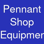 Pennant Shop Equipment