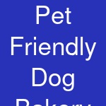 Pet Friendly Dog Bakery