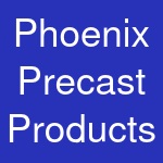 Phoenix Precast Products