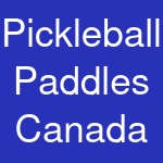 Pickleball Paddles Canada