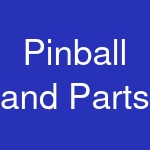 Pinball and Parts