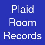 Plaid Room Records