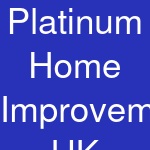 Platinum Home Improvements UK