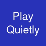 Play Quietly