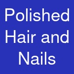 Polished Hair and Nails