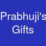 Prabhuji's Gifts