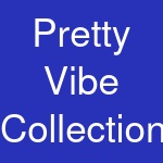 Pretty Vibe Collection