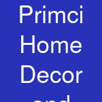 Primci Home Decor and Furniture