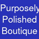 Purposely Polished Boutique