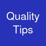 Quality Tips