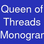 Queen of Threads Monogramming