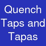 Quench Taps and Tapas