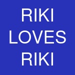 RIKI LOVES RIKI