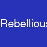 Rebellious