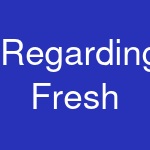 Regarding Fresh