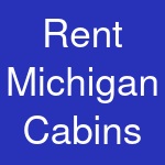 Rent Michigan Cabins