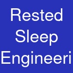 Rested Sleep Engineering