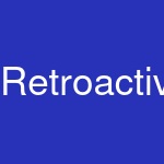 Retroactives