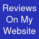 Reviews On My Website