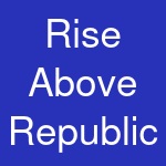 Rise Above Republic